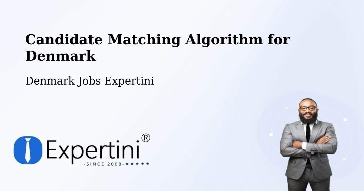 Candidate Matching Algorithm Overview – Kibæk - Denmark Jobs Expertini