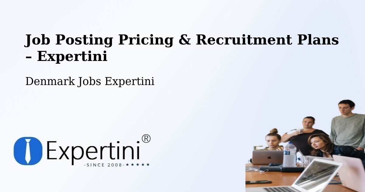 Job Posting Pricing & Recruitment Plans – Kibæk - Kibæk, Denmark Jobs Expertini